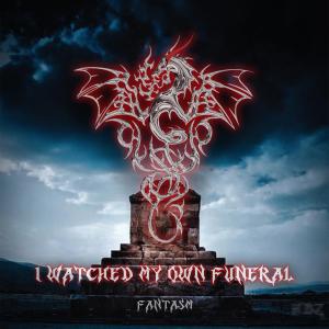 Album I Watched My Own Funeral oleh Fantasm