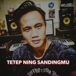 TETEP NING SANDINGMU dari Bayu G2b