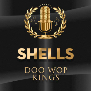 Album Doo Wop Kings oleh Shells