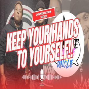 ดาวน์โหลดและฟังเพลง Keep Your Hands To Yourself (feat. Auntie Gee & Uncle P) (Explicit) พร้อมเนื้อเพลงจาก Yo Favorite Uncensored Auntie