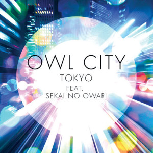 收聽Owl City的Tokyo歌詞歌曲