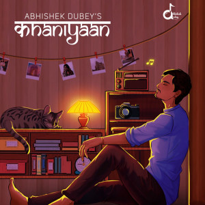 Album Kahaniyaan from Abhishek Dubey
