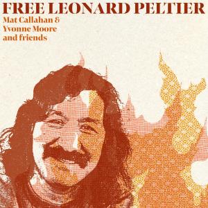 收聽Mat Callahan的Free Leonard Peltier歌詞歌曲
