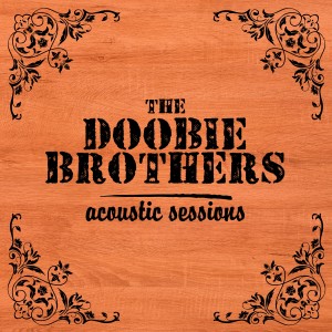 Album Acoustic Sessions from The Doobie Brothers