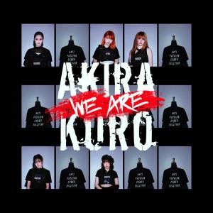 ดาวน์โหลดและฟังเพลง WE ARE Ø (WE ARE AKIRA KURØ) (Remastered 2020) พร้อมเนื้อเพลงจาก AKIRA KURØ