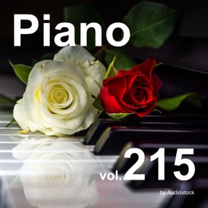 日本羣星的專輯Piano, Vol. 215 -Instrumental BGM- by Audiostock