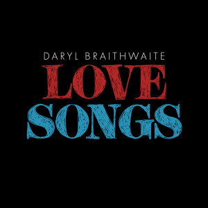 อัลบัม Love Songs ศิลปิน Daryl Braithwaite