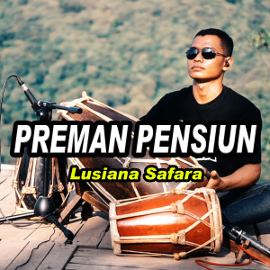 Dengarkan Preman Pensiun lagu dari Lusiana Safara dengan lirik