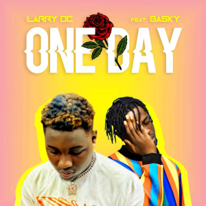 Dengarkan lagu One Day nyanyian Larry DC dengan lirik