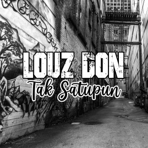 Listen to Tak Satupun song with lyrics from Louz Don