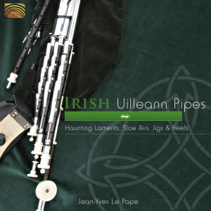 Jean-Yves Le Pape的專輯Irish Uilleann Pipes: Haunting Laments, Slow Airs, Jigs & Reels