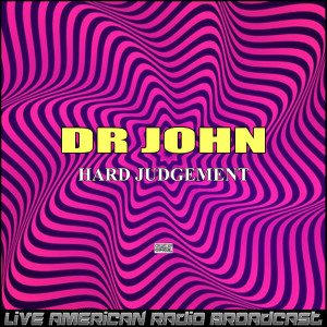 อัลบัม Hard Judgement (Live) ศิลปิน Dr John