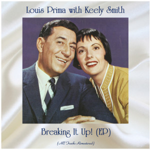 Album Breaking It Up! (EP) (All Tracks Remastered) from Louis Prima with Keely Smith