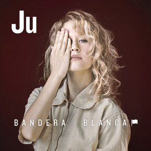 Album Bandera Blanca from Ju