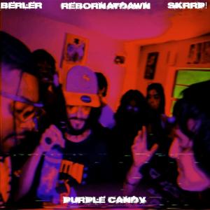 Berler的專輯PURPLE CANDY (feat. Rebornatdawn) [Explicit]