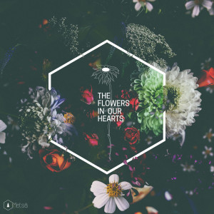 Album The Flowers In Our Hearts oleh metsä
