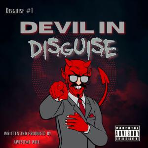 Awesome Will的專輯DEVIL IN DISGUISE (Disguise #1) (Explicit)