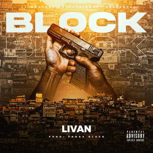 Listen to Block (Explicit) song with lyrics from Livan