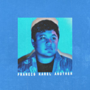 ดาวน์โหลดและฟังเพลง Another พร้อมเนื้อเพลงจาก Francis Karel