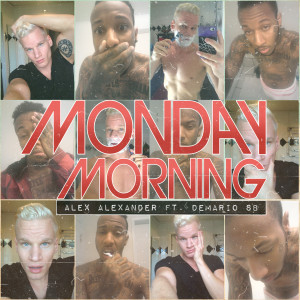 Listen to Monday Morning (Radio ) song with lyrics from Alex Alexander