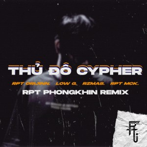 收听Rapital的Thủ Đô Cypher (RPT Phongkhin Remix|Explicit)歌词歌曲