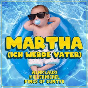 อัลบัม Martha (Ich werde Vater) (Explicit) ศิลปิน Kings of Günter
