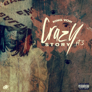 收聽King Von的Crazy Story, Pt. 3 (Explicit)歌詞歌曲