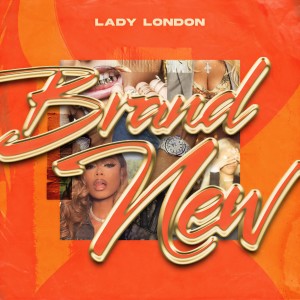 อัลบัม Brand New (Explicit) ศิลปิน Lady London