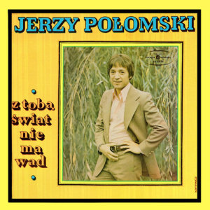 收聽Jerzy Polomski的Sentymentalny świat歌詞歌曲