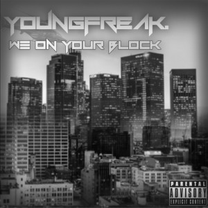 ดาวน์โหลดและฟังเพลง We on Your Block (Explicit) พร้อมเนื้อเพลงจาก YoungFreak.