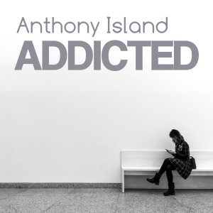 Album Addicted from Anthony Island