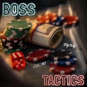 收聽ILMS的BOSS TACTICS (Explicit)歌詞歌曲