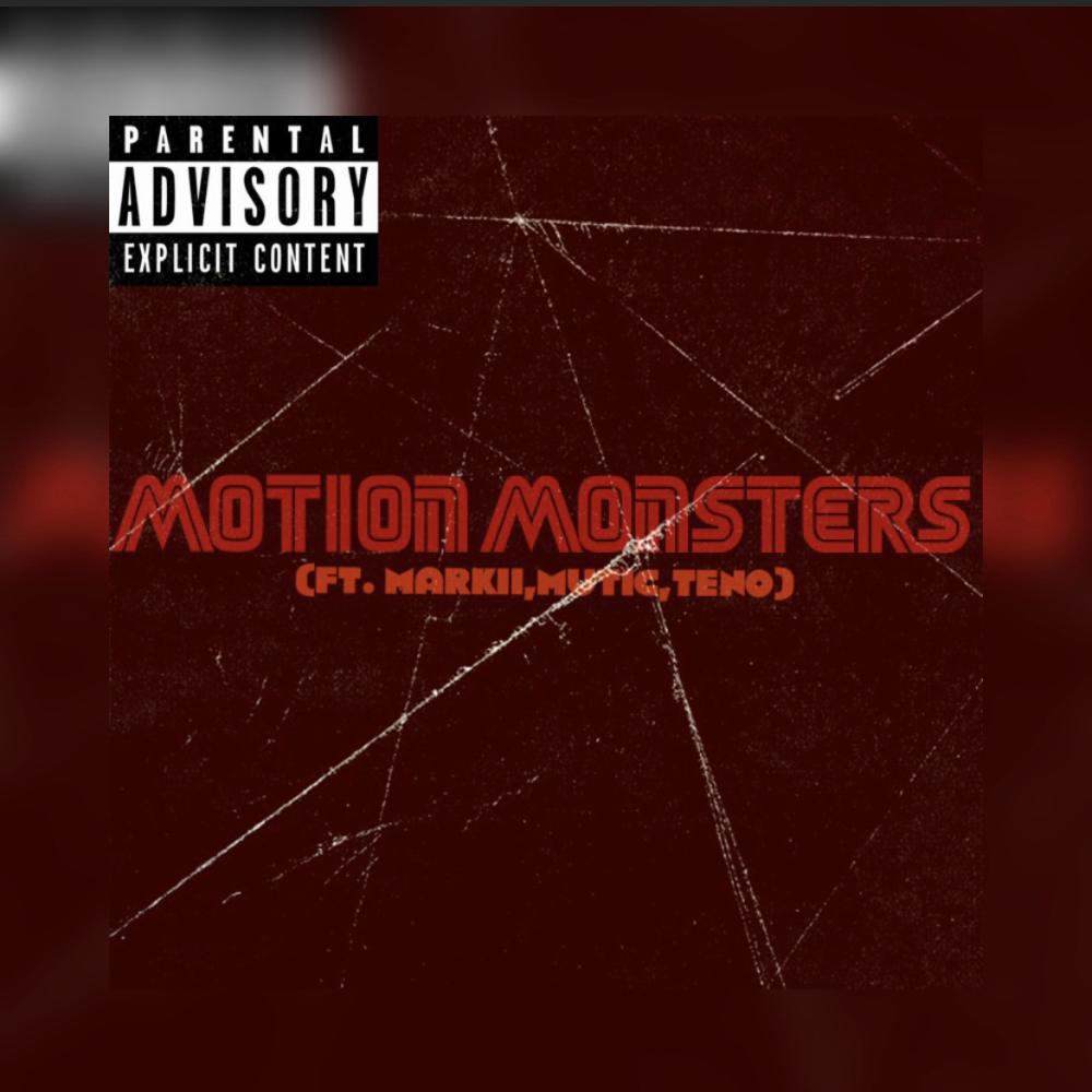 Motion Monsters (feat. _Mutic, Markii & Teno) (Explicit)