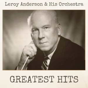 ดาวน์โหลดและฟังเพลง The Last Rose of Summer พร้อมเนื้อเพลงจาก Leroy Anderson & His Orchestra
