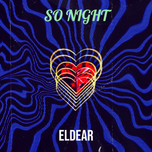 ดาวน์โหลดและฟังเพลง So Night (Explicit) พร้อมเนื้อเพลงจาก eldear
