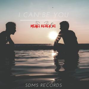 Listen to I Can Be You song with lyrics from Mijael Kerenski