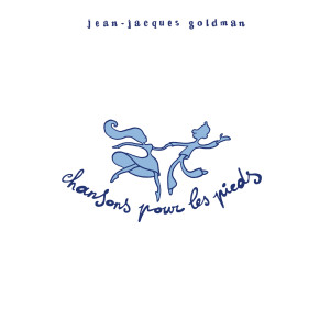 อัลบัม Chansons pour les pieds ศิลปิน Jean-Jacques Goldman