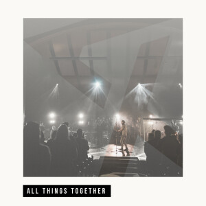 收听10,000 Fathers的All Things Together (Live)歌词歌曲