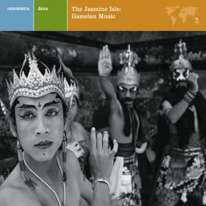อัลบัม JAVA  THE JASMINE ISLE: GAMELAN MUSIC ศิลปิน Various