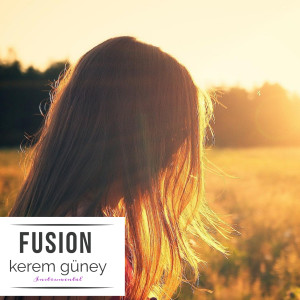 Listen to Fusion song with lyrics from Kerem Güney