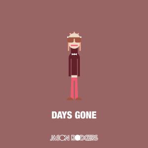收听Jason Rodgers的Days Gone歌词歌曲