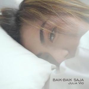 ดาวน์โหลดและฟังเพลง Baik - Baik Saja พร้อมเนื้อเพลงจาก Julia Vio