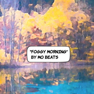 收聽Mo Beats的Foggy Morning歌詞歌曲
