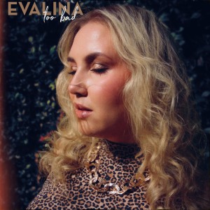 อัลบัม Too Bad (Explicit) ศิลปิน Evalina