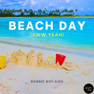 อัลบัม Beach Day (Aww Yeah) ศิลปิน Ronnie Boy Kids