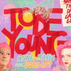 收聽Anne-Marie的To Be Young (feat. Doja Cat) (Explicit)歌詞歌曲