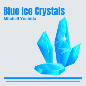 อัลบัม Blue Ice Crystals ศิลปิน Mitchell Yoshida