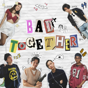 Listen to bad together song with lyrics from Claudia Tan