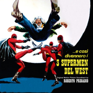 ดาวน์โหลดและฟังเพลง Supermen 1 (From ''…E cosi' divennero i 3 supermen del west'' Soundtrack) พร้อมเนื้อเพลงจาก Roberto Pregadio
