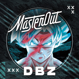 收听Masterout的Dbz歌词歌曲